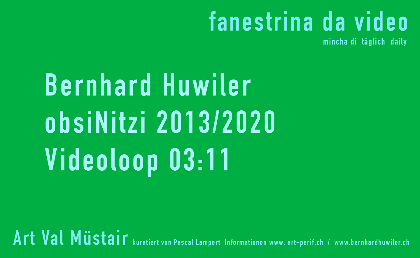 fanestrina da video Bernhard Huwiler